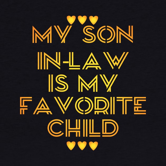 My son in-law is my favorite child by Lovelybrandingnprints